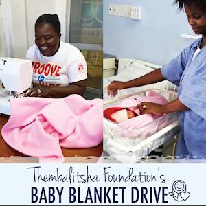 Help Thembalitsha Foundation by supporting our ongoing baby blanket drive for mother's and their newborns in  Helderberg/Stellenbosch